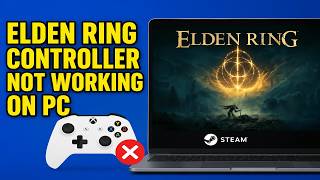 How To Fix Elden Ring Controller Not Working On PC