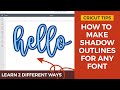 How to Make Shadow Outlines for Any Font | Shadow Fonts for Cricut