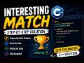 Interesting Match | Step-by-Step C++ Solution (Easy Explanation)