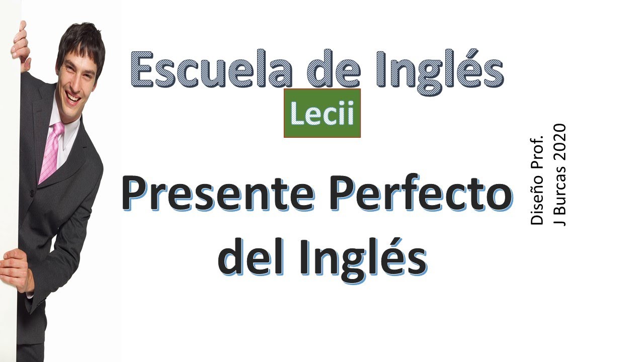 Presente Perfecto en INGLES | HAVE | - Lecii - YouTube
