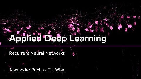 Applied Deep Learning 2025 - Lecture 4 - Recurrent Neural Networks
