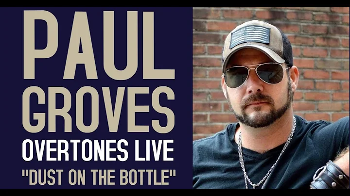Paul Groves "Dust on the Bottle" on Overtones LIVE