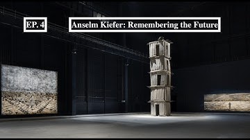 Anselm Kiefer - Remembering the Future Ep. 4/5