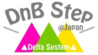 【DnB step】tutorial part1 Step by ▲Delta System▲ @Japan