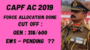 CAPF AC 2019 : MARKS RELEASED & FORCE ALLOCATION