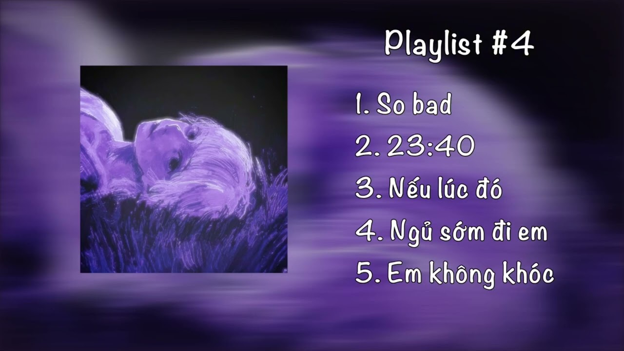 [Playlist #4] Chắc còn luỵ bồ cũ 😔❤️‍🩹
