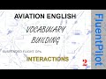 Aviation English Vocabulary Building - Interactions - FluentPilot.RU