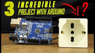 3 INCREDIBLE projects DIY with ARDUINO