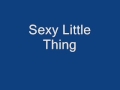 Sexy Little Thing