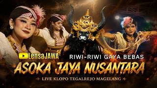 Riwi-Riwi Gaya Bebas !!! ASOKA JAYA NUSANTARA - Live Klopo Tegalrejo Magelang