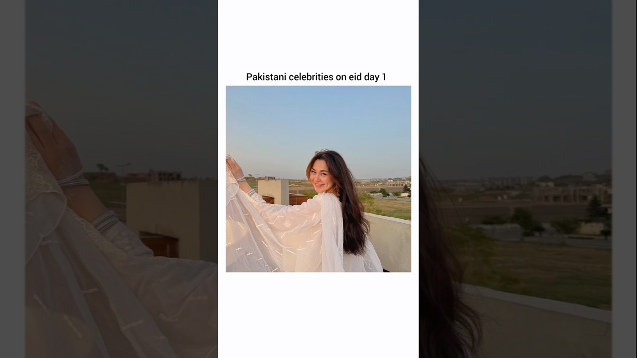 Pakistani celebrities on eid day 1 🥳🥰