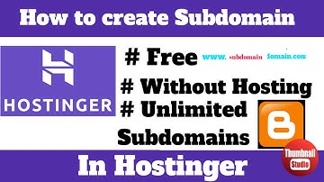 How to create Subdomain in Hostinger | Free | Without Hosting | Unlimited Subdomains in Blogger