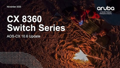 HPE Aruba Networks CX 8360 Switch Series Quick Start Video
