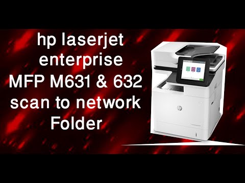 HP Laserjet Enterprise MFP M631  M632 scan to network folder