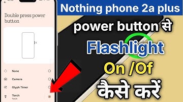 Nothing phone power button se torch kaise jalaye | how to on torch in CMF phone in  power button se