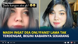 Masih Ingat Dea OnlyFans? Lama tak Terdengar, Begini Kabarnya Sekarang