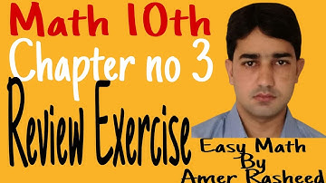 Math 10th class , lecture no 3, Ch# 3 ,  Review Exercise , Q no 2 all parts solve