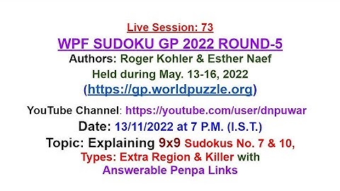 सुडोकू_लाइव:73 Live Session:73 WPF Sudoku GP 2022 Round-5 PB Sudokus No:7&10 (Extra Region & Killer)
