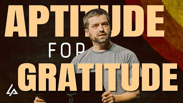 An Aptitude For Gratitude | Pastor John Engel | LifePoint Church, Harrisburg