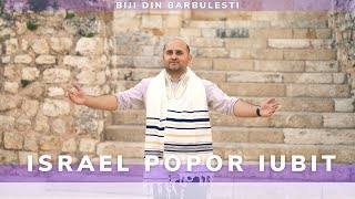 Biji din Barbulesti - ISRAEL POPOR IUBIT (  video 2022 )