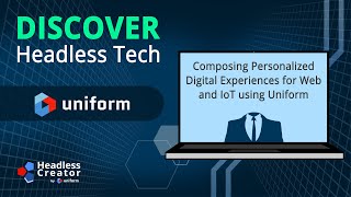DHT 12: Composing Personalized Digital Experiences for Web and IoT using Uniform