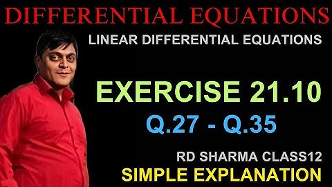 Class 12 Math: Understanding Linear Differential Equations RD Sharma exercise 21.10 class 12
