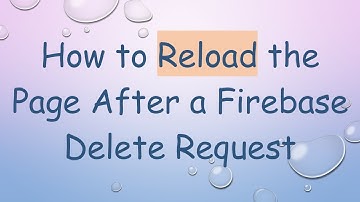 How to Reload the Page After a Firebase Delete Request