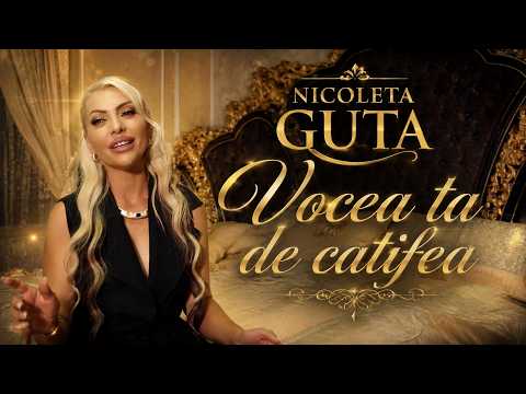 Nicoleta Guta - Vocea ta de catifea (Official Video)