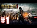 Dead Rising 3 - Gameplay Walkthrough Part 1 &quot;Broken Back &amp; Zombie Arsonist&quot; (Xbox One)