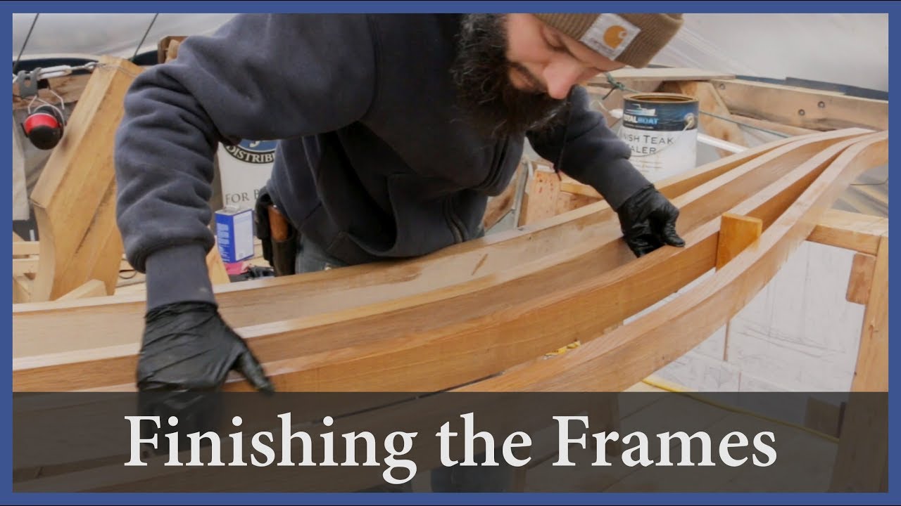 Acorn to Arabella – Journey of a Wooden Boat – Episode 48: Finishing the Frames