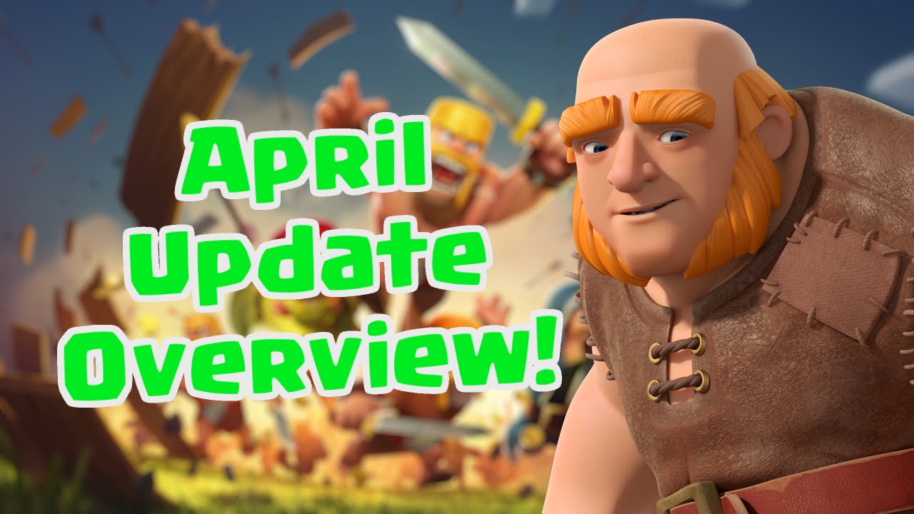 Clash of Clans April Update Overview! YouTube