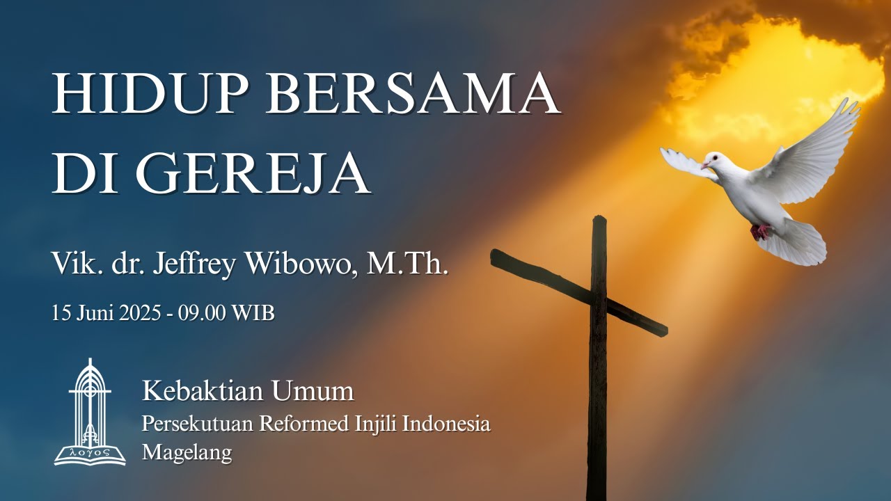 Kebaktian Umum 15 Juni 2025 - Vik. dr. Jeffrey Wibowo, M.Th.