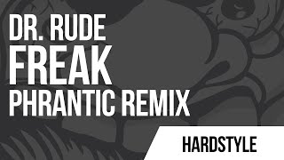 Dr. Rude - Freak (Phrantic Remix) [Dirty Workz]