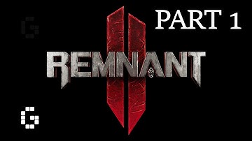 REMNANT 2 Walkthrough Gameplay Part 1 - INTRO FULL GAME