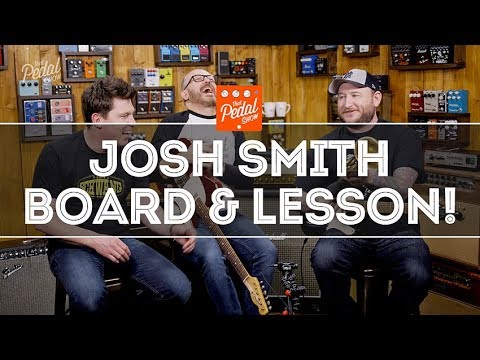 that-pedal-show-–-josh-smith-pedalboard-&-guitar-lesson!