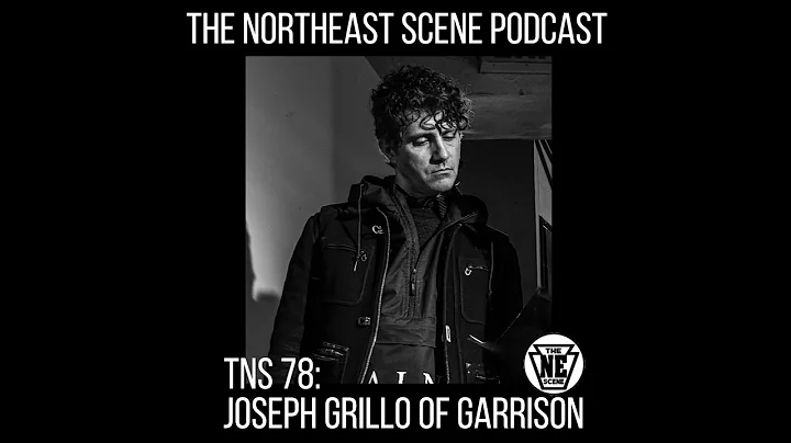 The New Scene - Episode 78: Joseph Grillo of Garri...