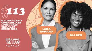 #113 - O CORPO É MEU: COMO ENSINAR LIMITES PARA AS CRIANÇAS DESDE CEDO | Bia Ben e Laila Romano