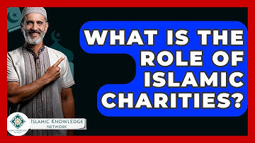 What Is The Role Of Islamic Charities? - Islamic Knowledge Network