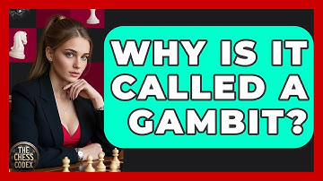 Why Is It Called A Gambit? - The Chess Codex