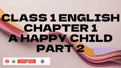 NCERT|Class 1|English|Chapter 1|A HAPPY CHILD|Part 2|By Tiya Raj kissebaaz|#english #marigold #ncert