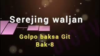 Serejing Waljan ( bak 8 )