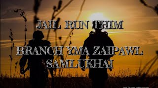 JAIL RUN THIM (Official lyrics) - Samlukhai Branch YMA Zaipawl (2022)