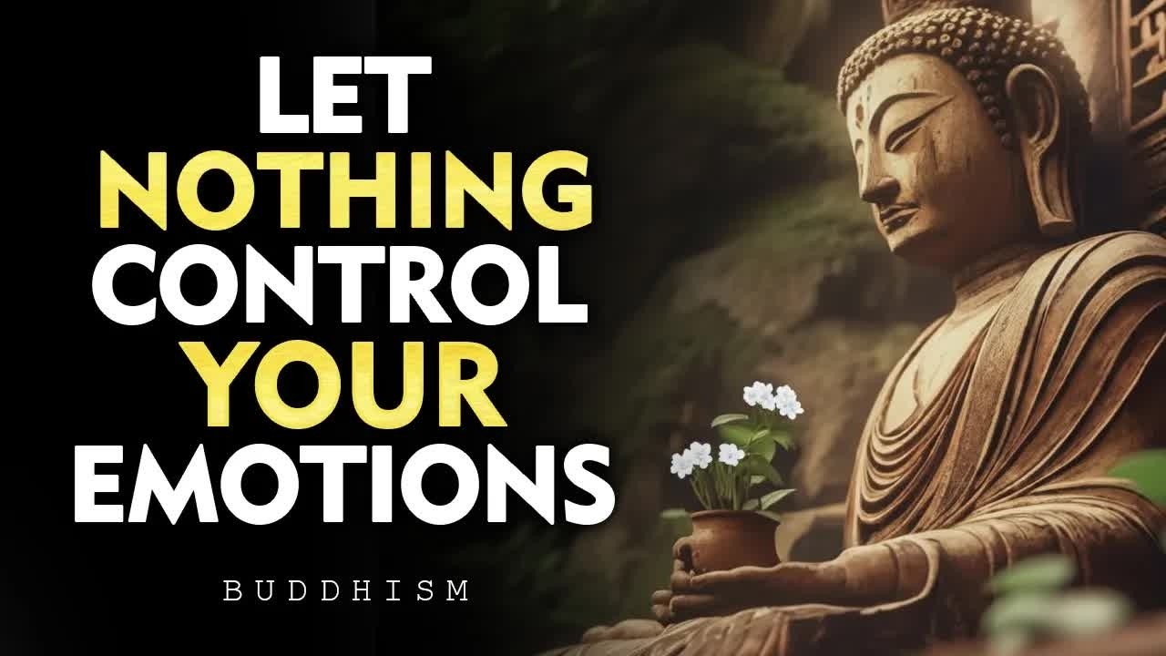 Master Your Emotions or Be Ruled by Them ｜ Buddhist Wisdom for Inner Control