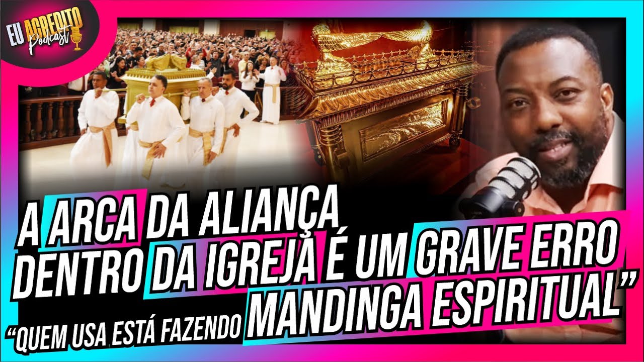 PASTOR DETONA IGREJAS QUE USAM A ARCA DA ALIANÇA NOS CULTOS E FAZ AFIRMAÇÃO POLÊMICA