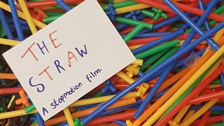 The Straw - A Stopmotion Animation