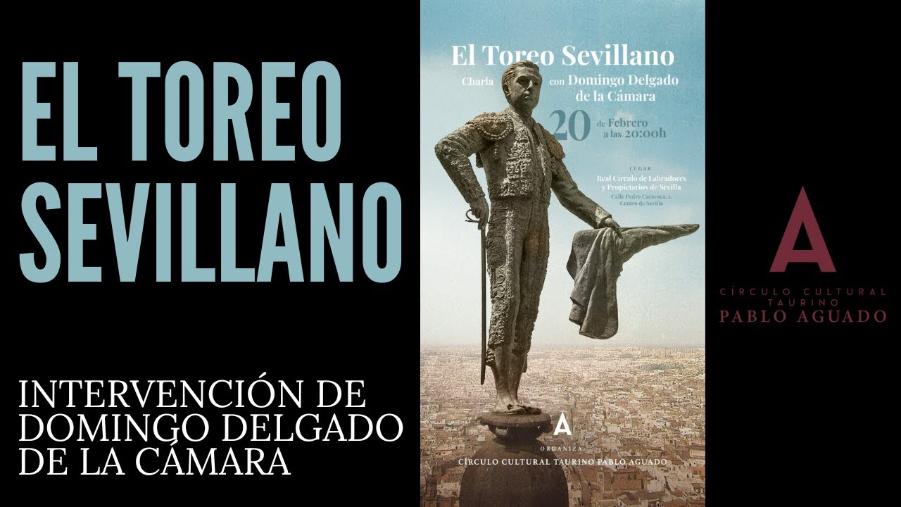 Conferencia Taurina: EL TOREO SEVILLANO - Círculo Cultural Taurino Pablo Aguado
