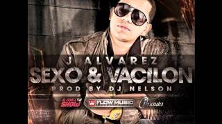 J Alvarez - Sexo y Vacilon