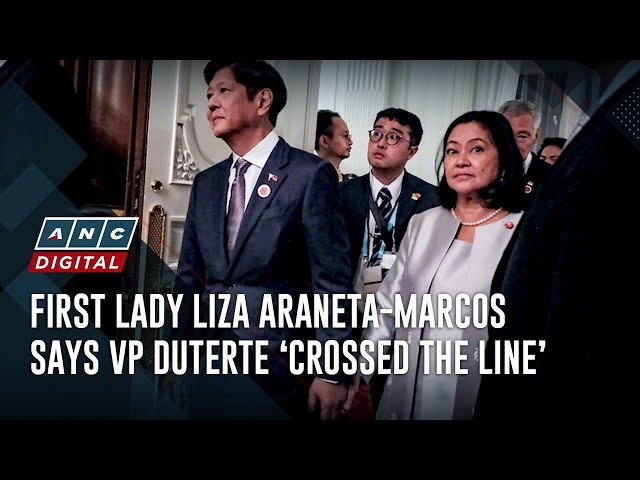 First Lady Liza Araneta-Marcos says VP Duterte ‘crossed the line’ | ANC class=