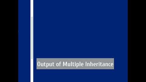 Output - Multiple Inheritance in C++ Part 2