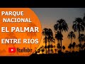 Parque Nacional El Palmar - País Turístico